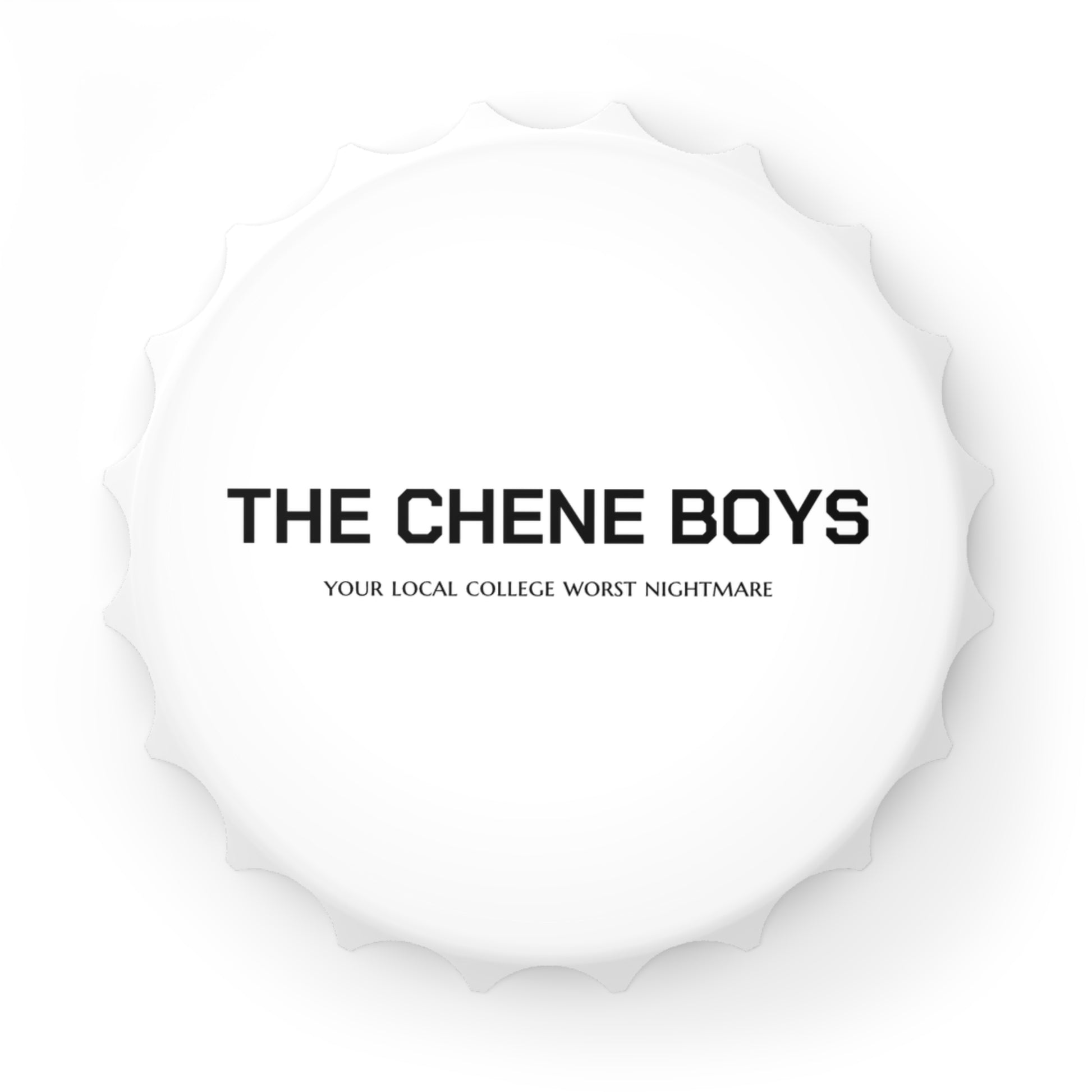 THE CHENE BOYS Bottle Opener